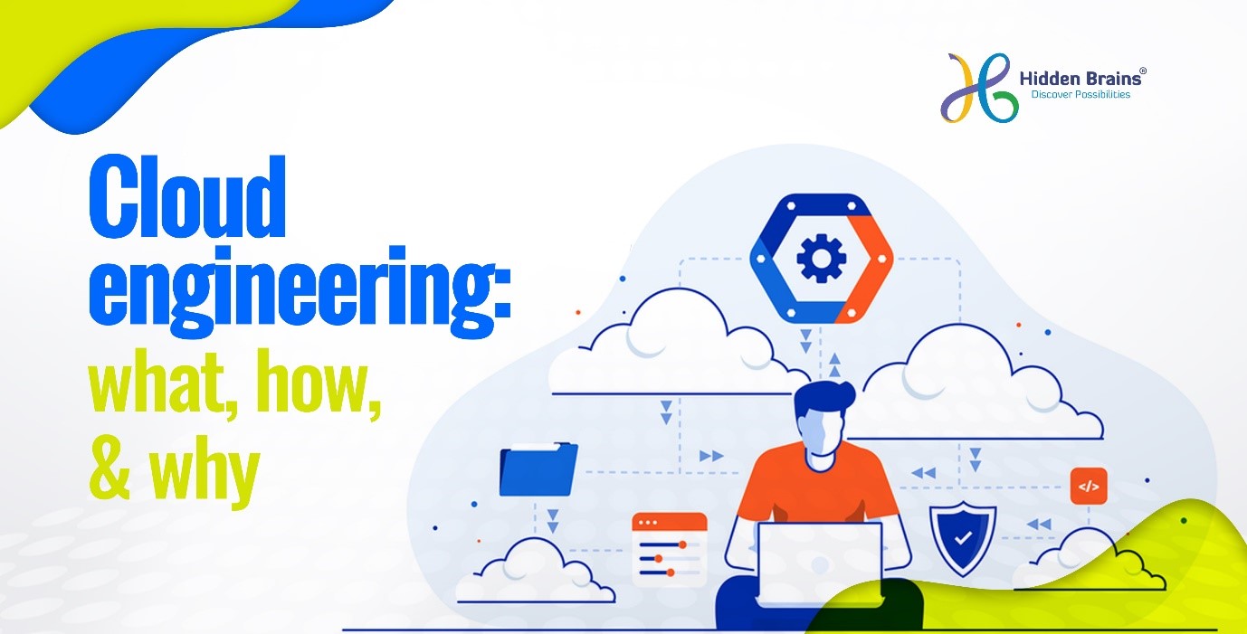 CLOUD ENGINEERING: WHAT, HOW & WHY?