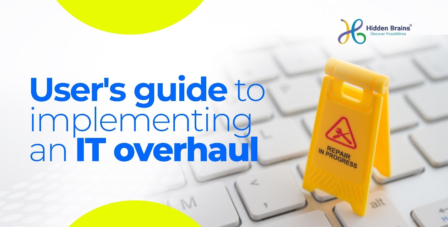 User’s Guide to Implementing an IT overhaul