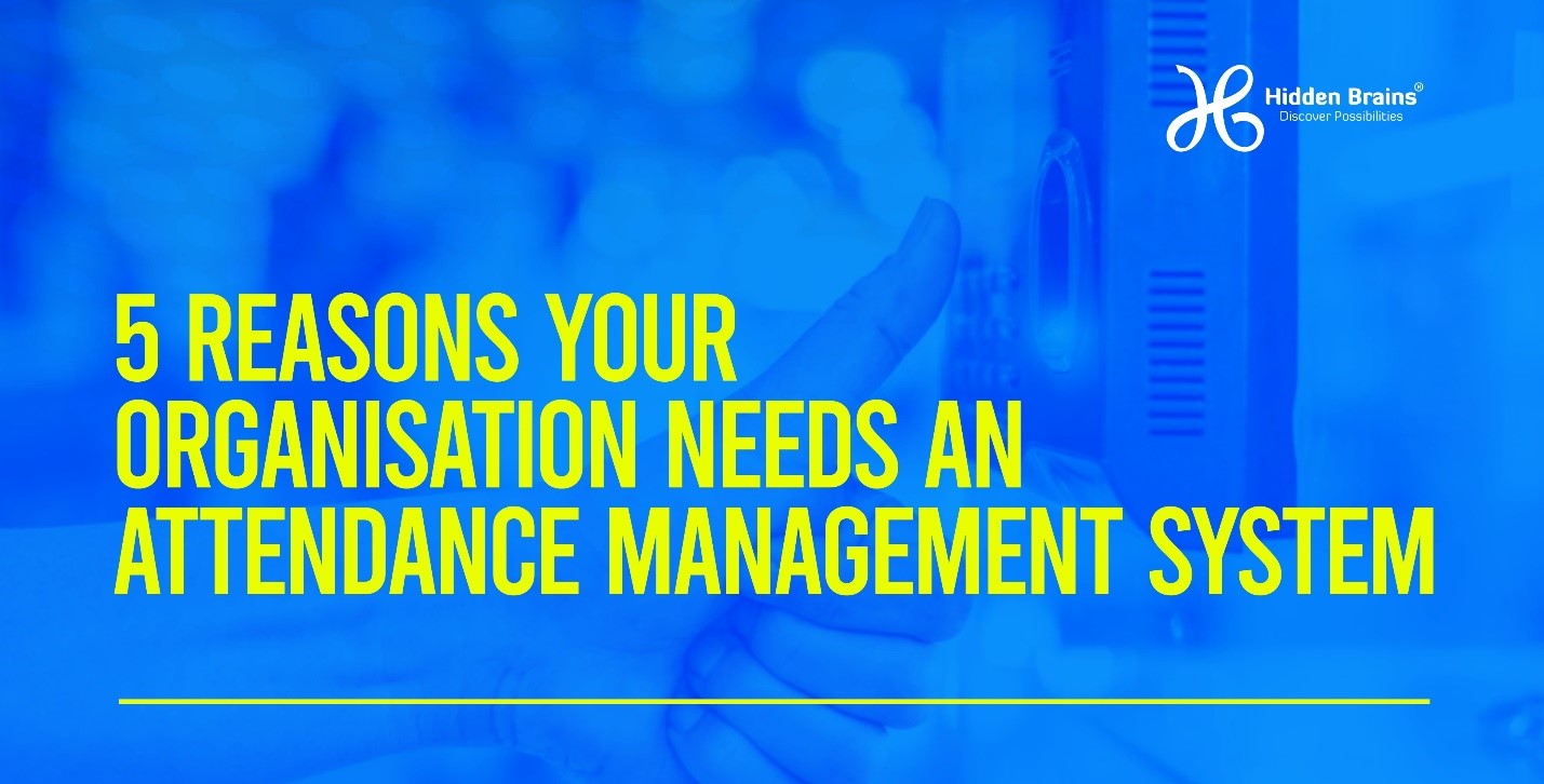 5 reasons your organisation needs an attendance management system