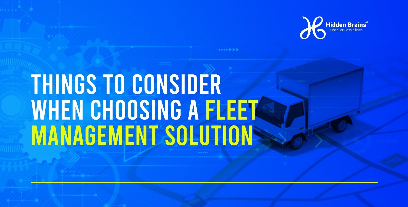 Things to consider when choosing a fleet management solution