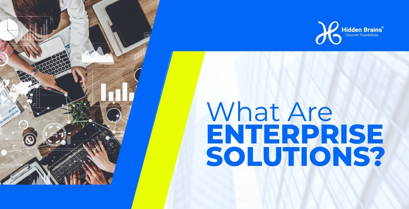 All you need to know about Enterprise Solutions